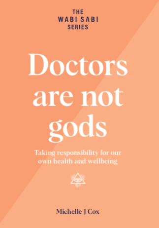 Doctors are not gods - Taking responsibility for our health and wellbeing
